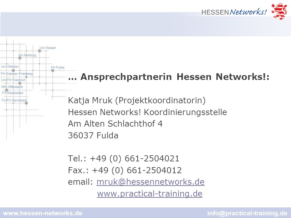 … Ansprechpartnerin Hessen Networks!: Katja Mruk (Projektkoordinatorin) Hessen Networks.