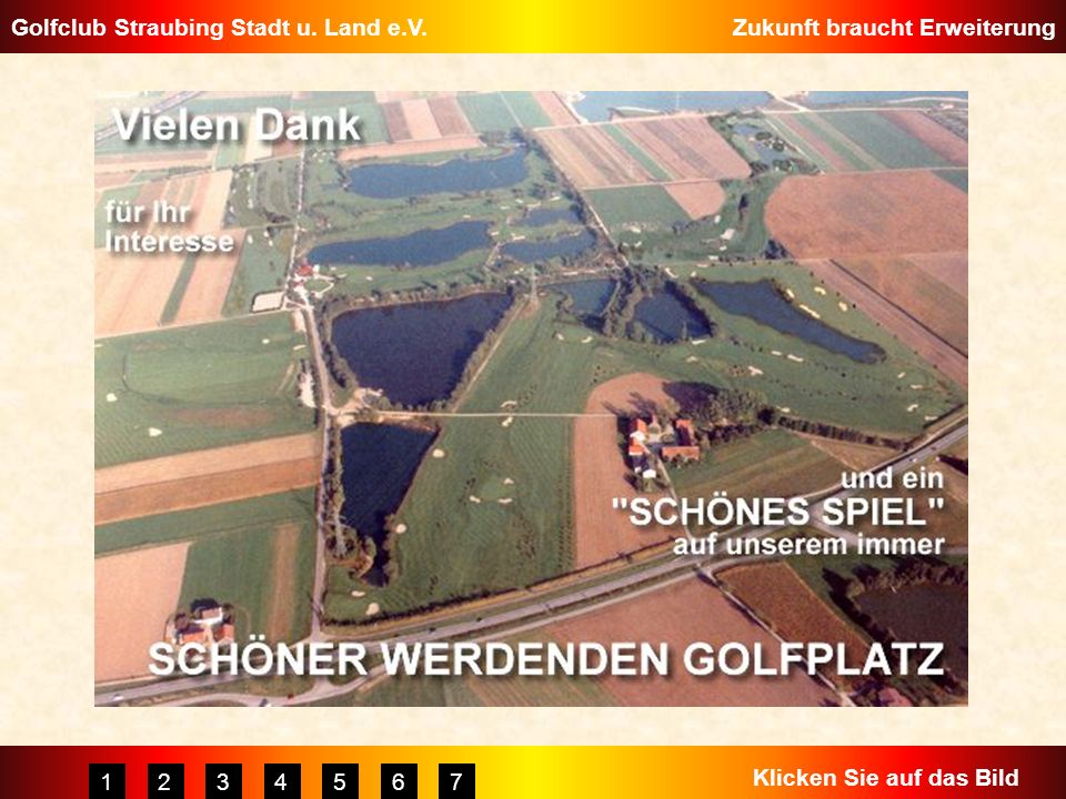 Golfclub Straubing Stadt u. Land e.V.Zukunft braucht Erweiterung Klicken Sie auf das Bild