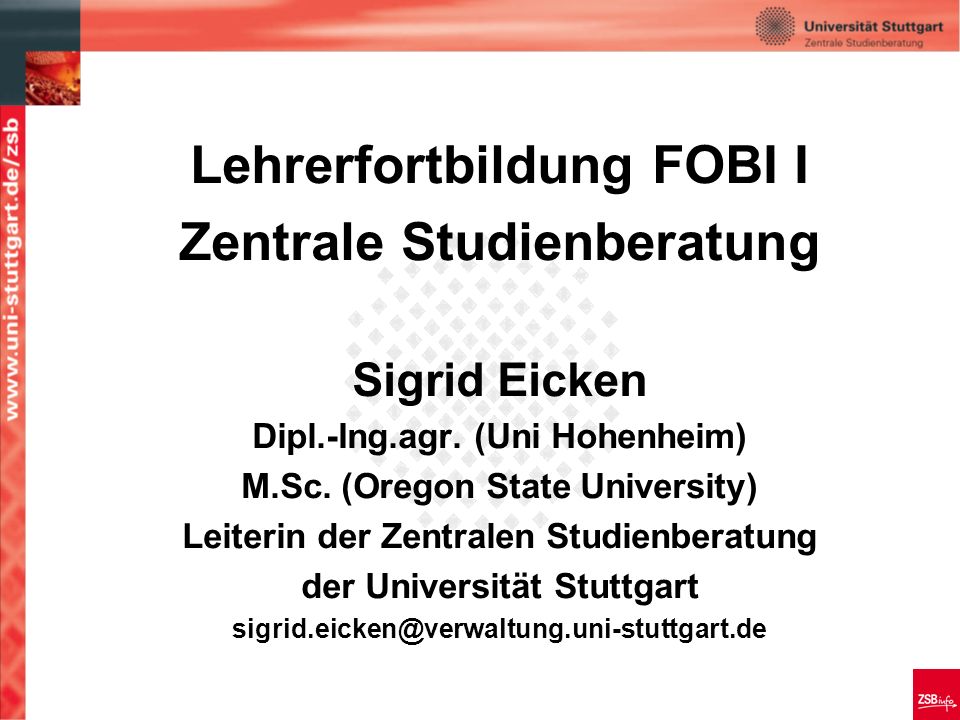 Lehrerfortbildung FOBI I Zentrale Studienberatung Sigrid Eicken Dipl.-Ing.agr.