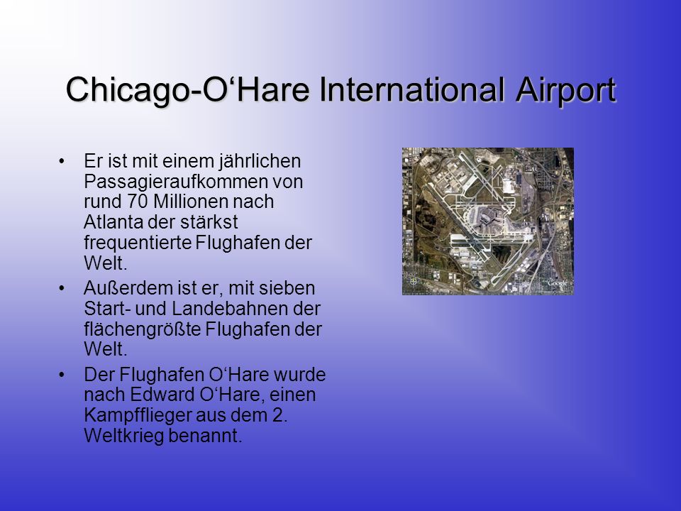 Chicago-OHare International Airport Er ist mit einem jährlichen Passagieraufkommen von rund 70 Millionen nach Atlanta der stärkst frequentierte Flughafen der Welt.