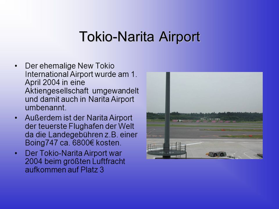 Tokio-Narita Airport Der ehemalige New Tokio International Airport wurde am 1.