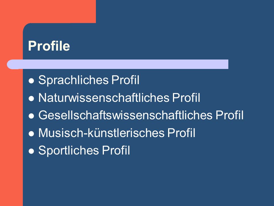 Profile Sprachliches Profil Naturwissenschaftliches Profil Gesellschaftswissenschaftliches Profil Musisch-künstlerisches Profil Sportliches Profil