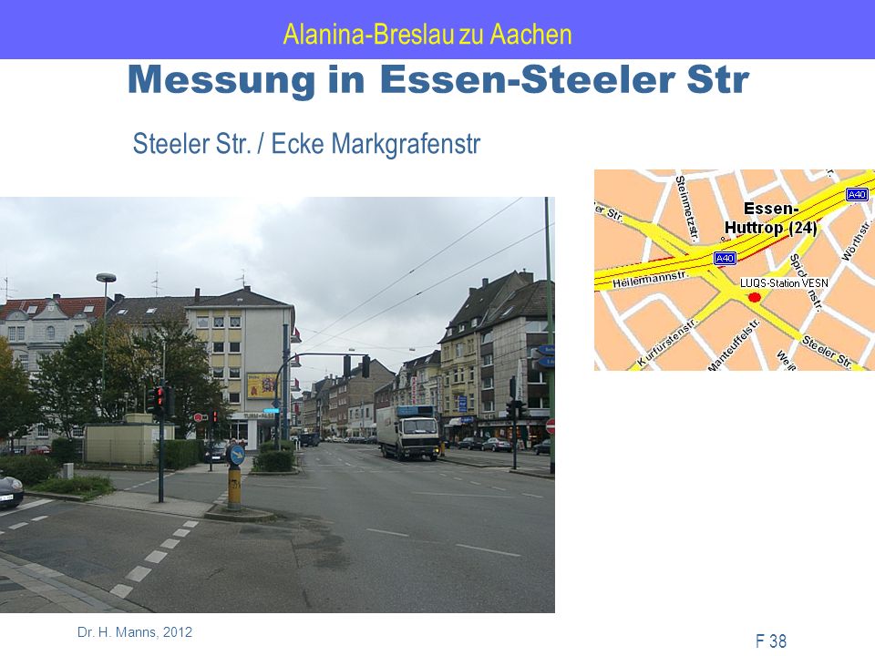 Alanina-Breslau zu Aachen F 38 Dr. H. Manns, 2012 Messung in Essen-Steeler Str Steeler Str.