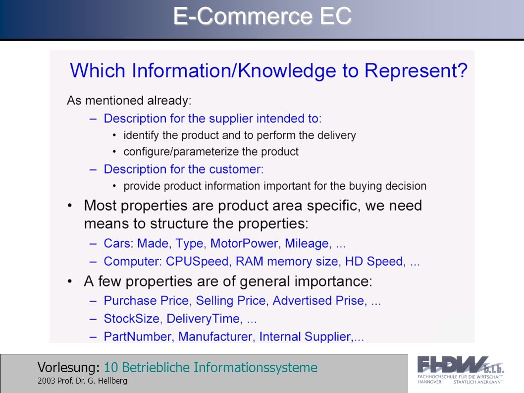 Vorlesung: 10 Betriebliche Informationssysteme 2003 Prof. Dr. G. Hellberg E-Commerce EC