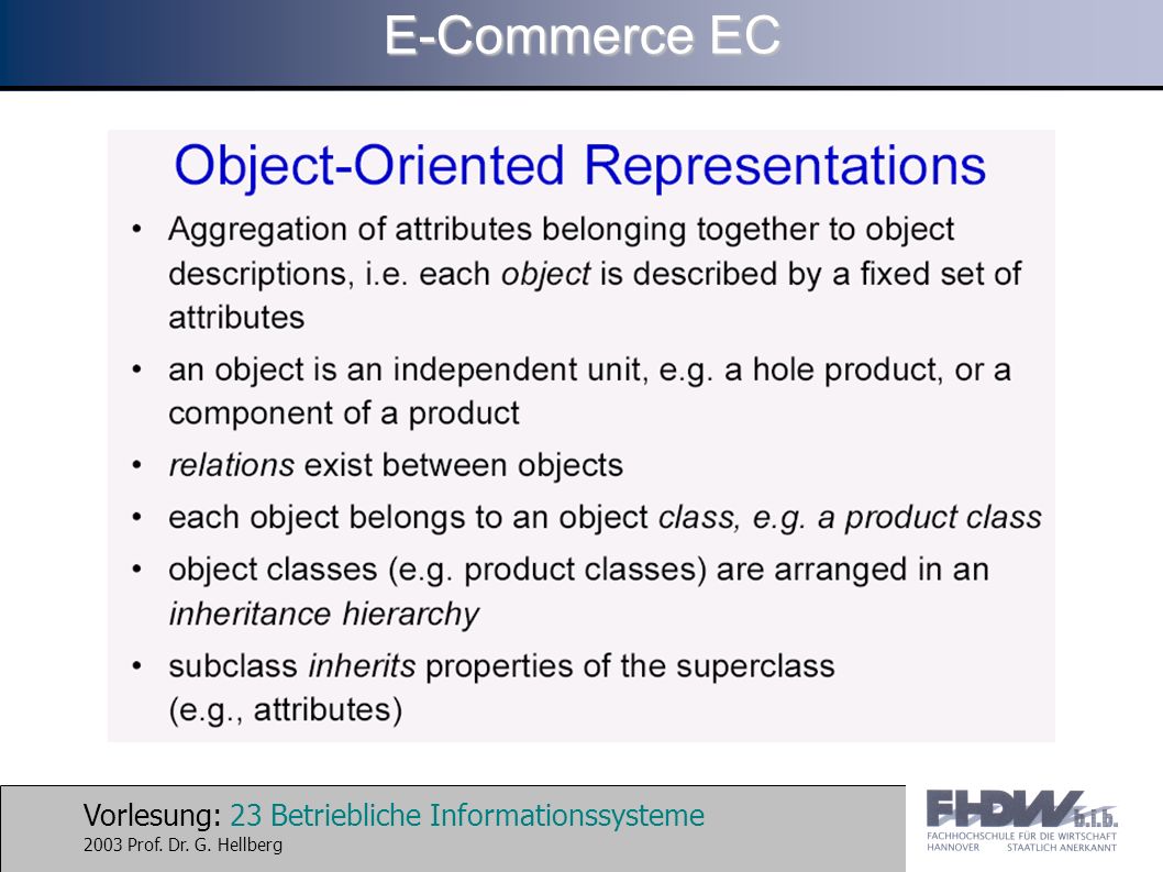 Vorlesung: 23 Betriebliche Informationssysteme 2003 Prof. Dr. G. Hellberg E-Commerce EC