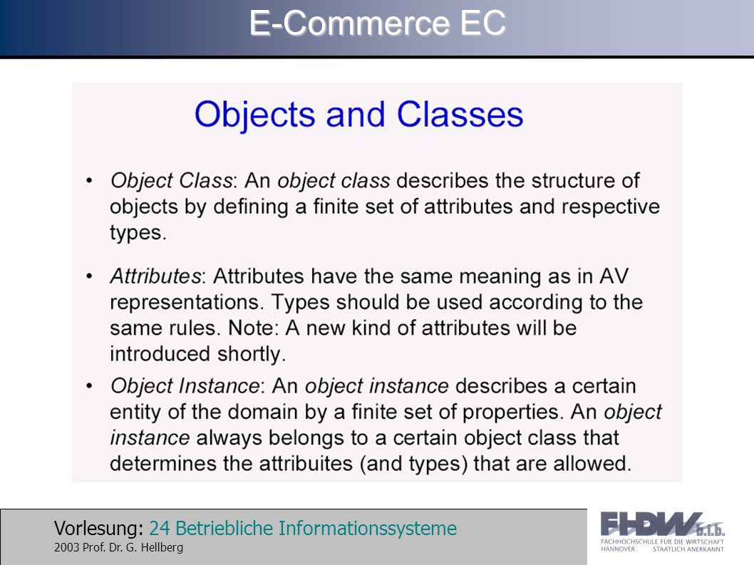 Vorlesung: 24 Betriebliche Informationssysteme 2003 Prof. Dr. G. Hellberg E-Commerce EC