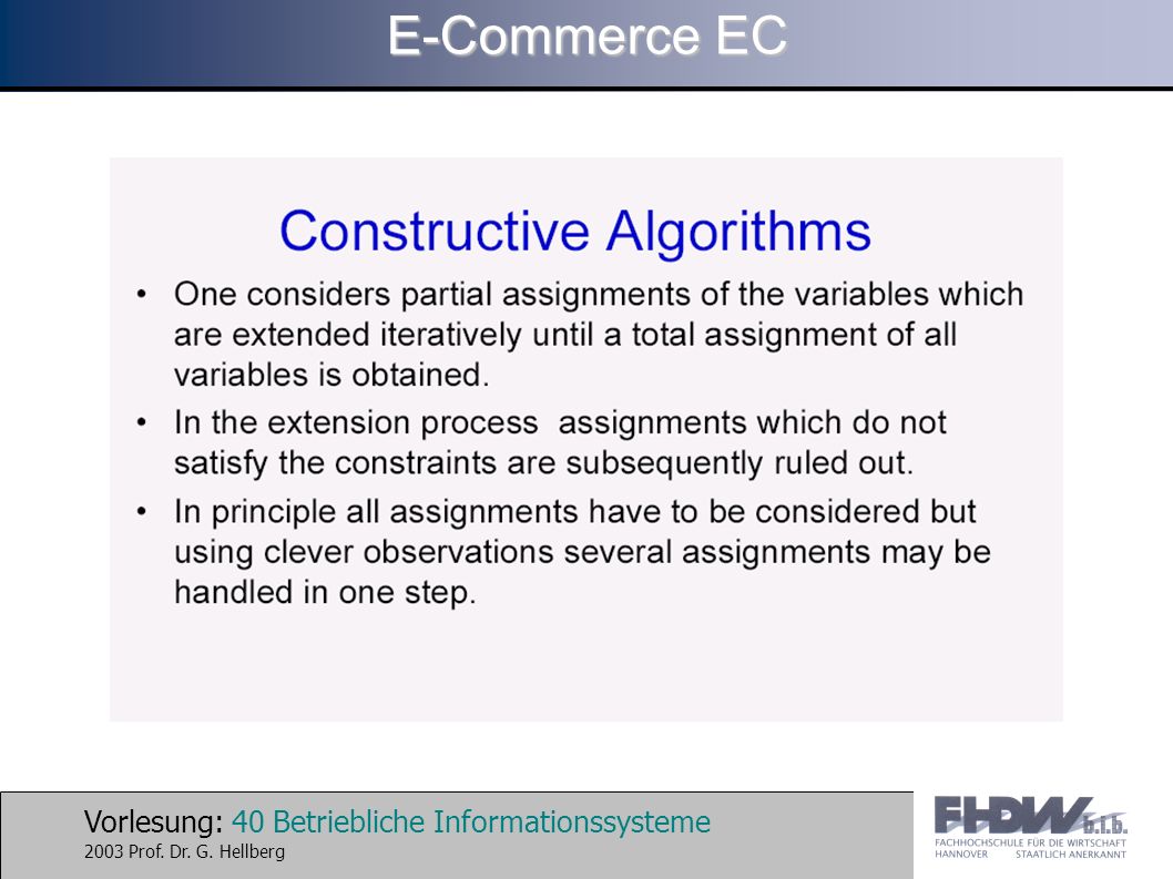Vorlesung: 40 Betriebliche Informationssysteme 2003 Prof. Dr. G. Hellberg E-Commerce EC
