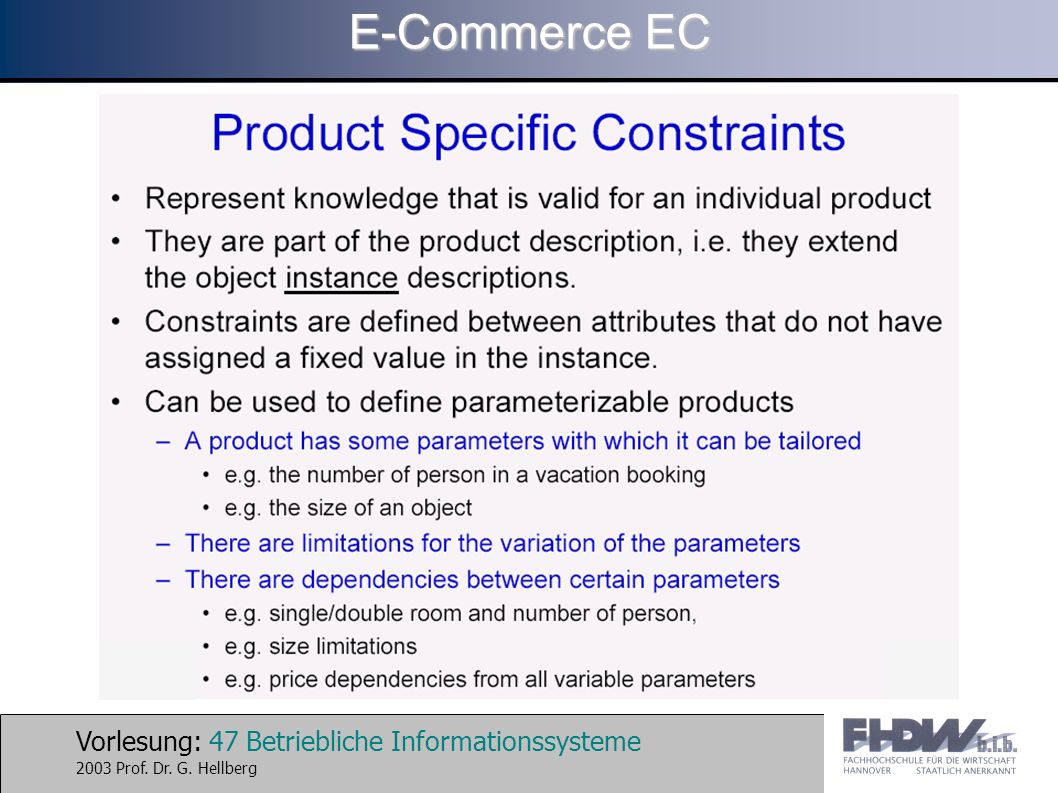 Vorlesung: 47 Betriebliche Informationssysteme 2003 Prof. Dr. G. Hellberg E-Commerce EC