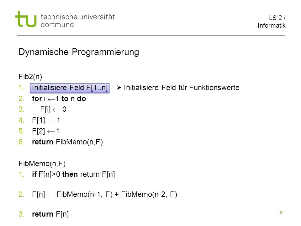 LS 2 / Informatik 18 Dynamische Programmierung Fib2(n) 1.