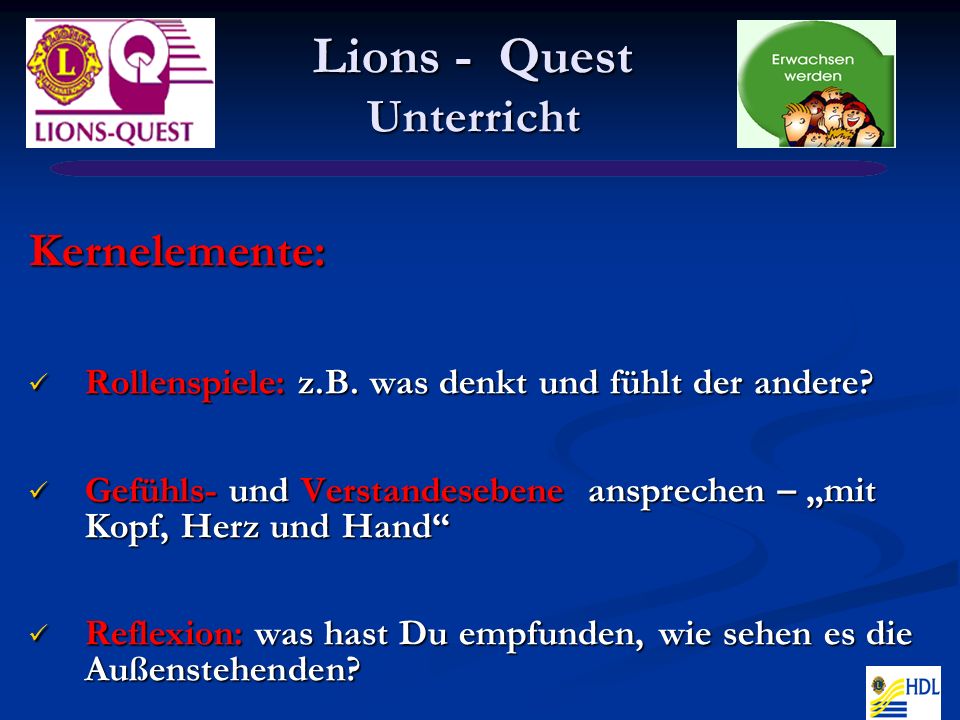 Lions - Quest Unterricht Kernelemente: Rollenspiele: z.B.