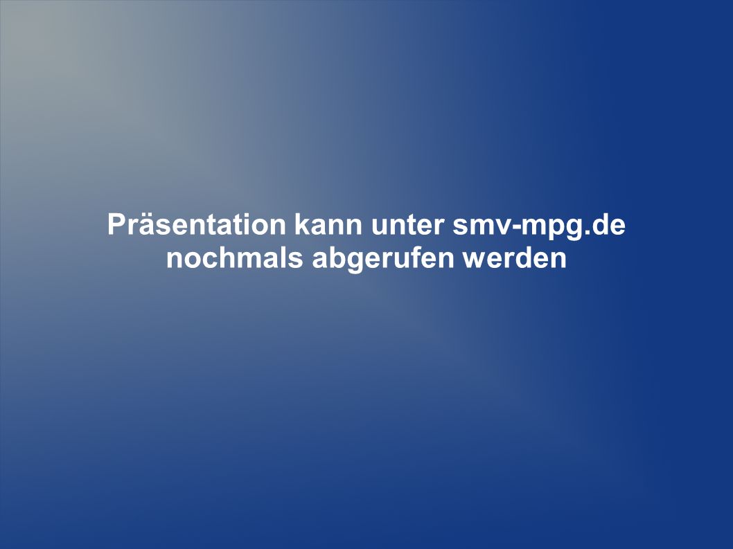 Präsentation kann unter smv-mpg.de nochmals abgerufen werden