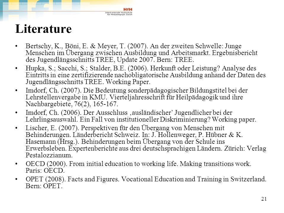 21 Literature Bertschy, K., Böni, E. & Meyer, T. (2007).