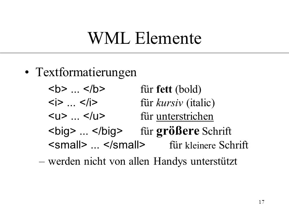 17 WML Elemente Textformatierungen... für fett (bold)...