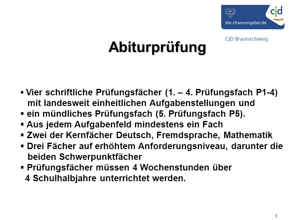 CJD Braunschweig 3 Abiturprüfung Vier schriftliche Prüfungsfächer (1.