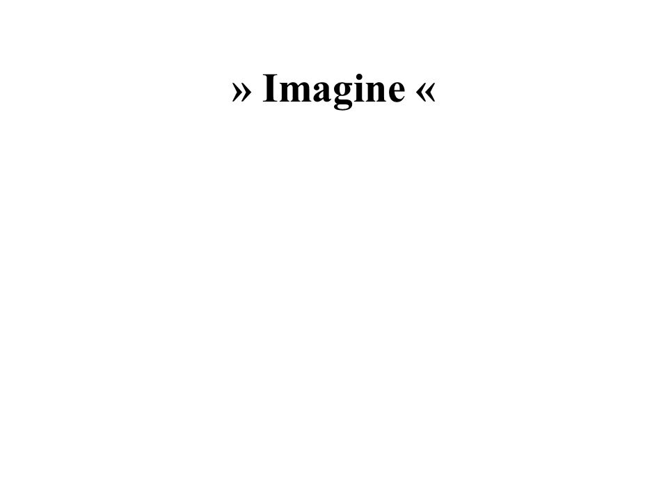 » Imagine «