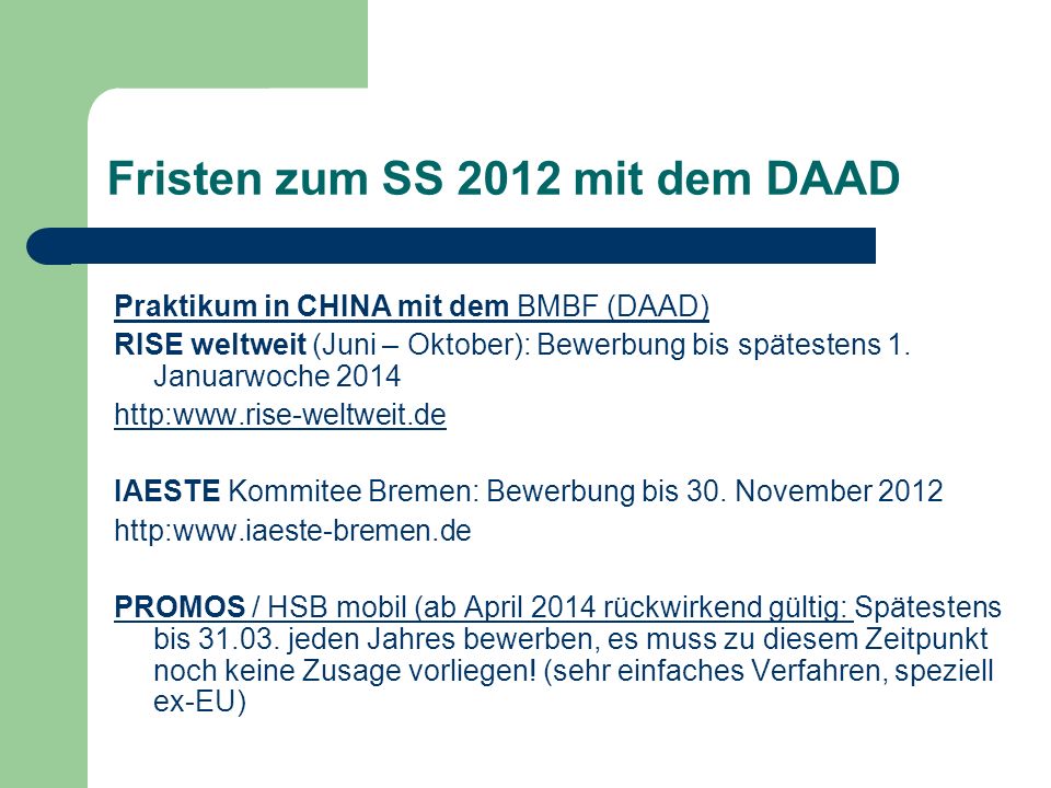 Fristen zum SS 2012 mit dem DAAD Praktikum in CHINA mit dem BMBF (DAAD) RISE weltweit (Juni – Oktober): Bewerbung bis spätestens 1.