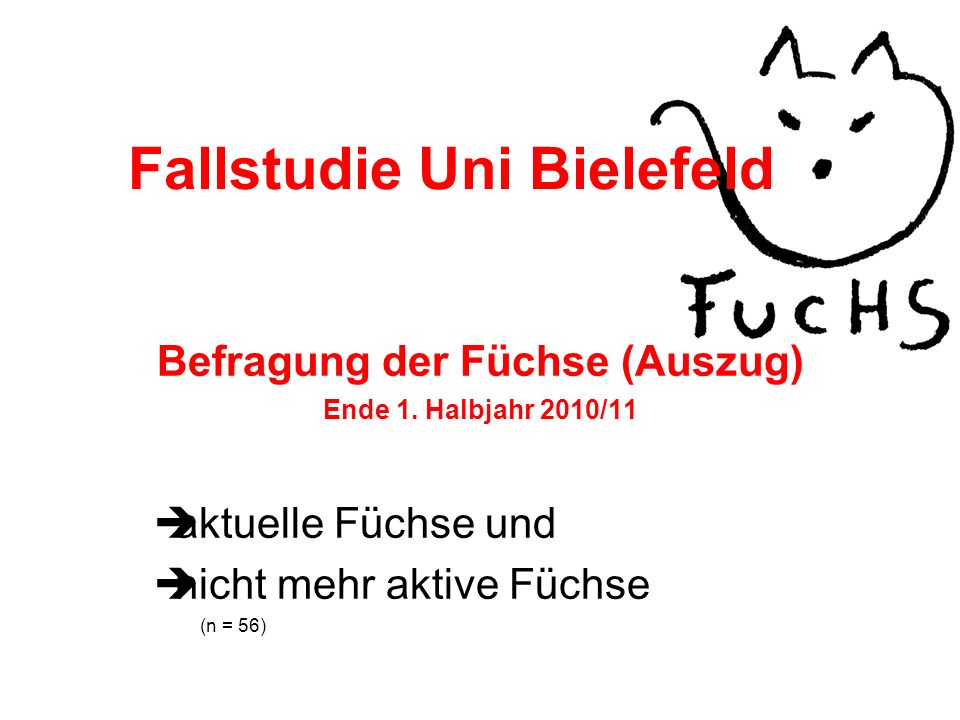 Fallstudie Uni Bielefeld Befragung der Füchse (Auszug) Ende 1.
