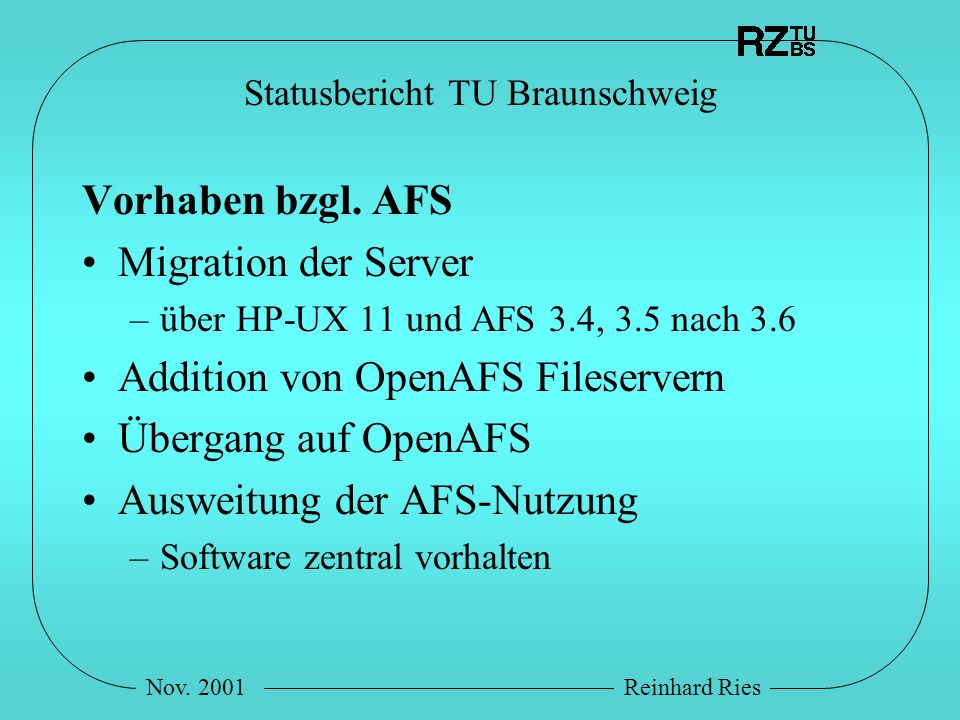 Nov. 2001Reinhard Ries Statusbericht TU Braunschweig Vorhaben bzgl.