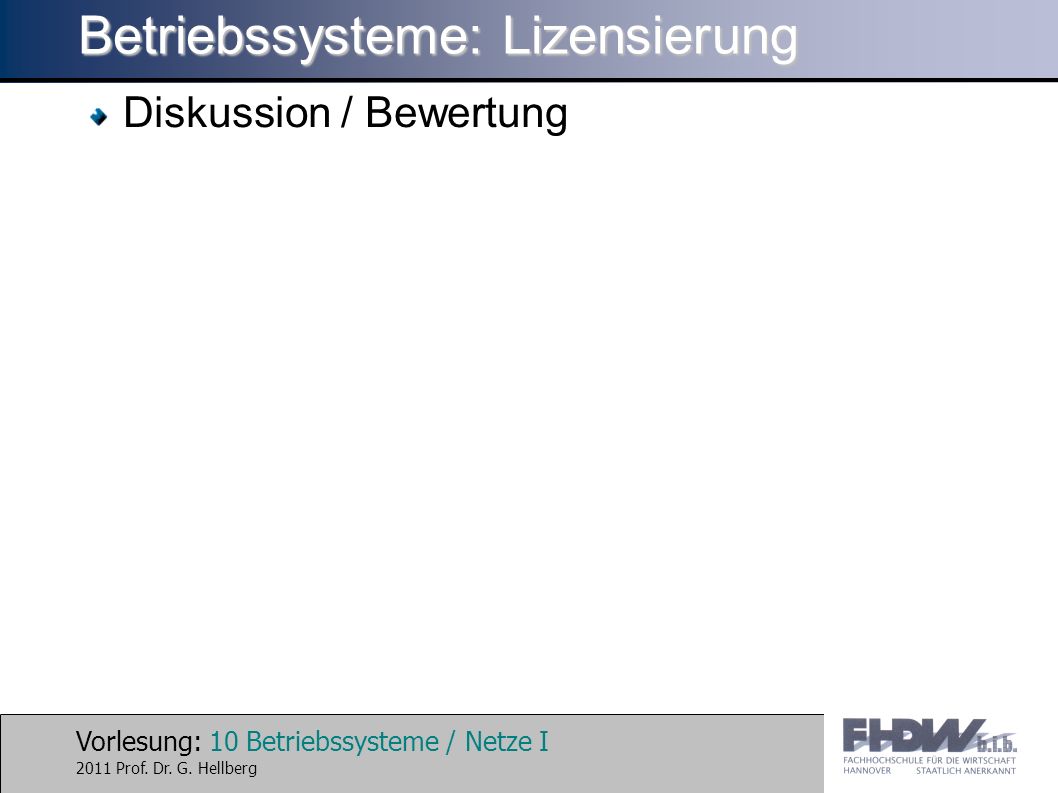 Vorlesung: 10 Betriebssysteme / Netze I 2011 Prof.