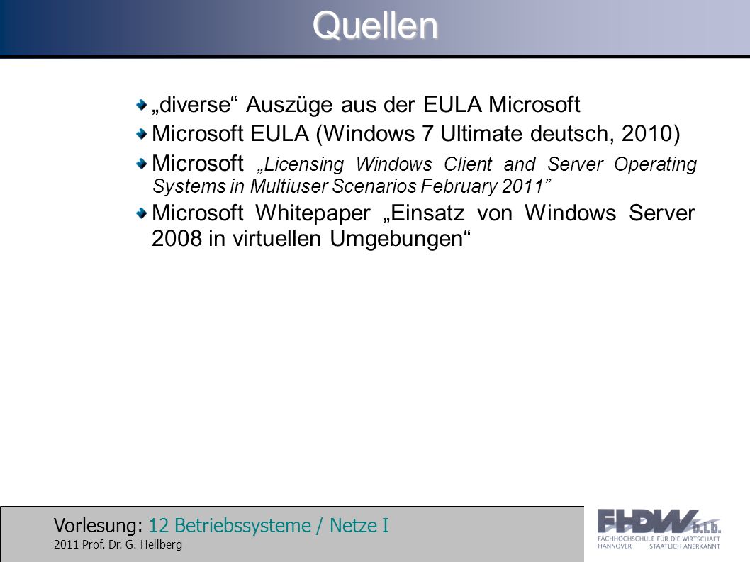 Vorlesung: 12 Betriebssysteme / Netze I 2011 Prof.