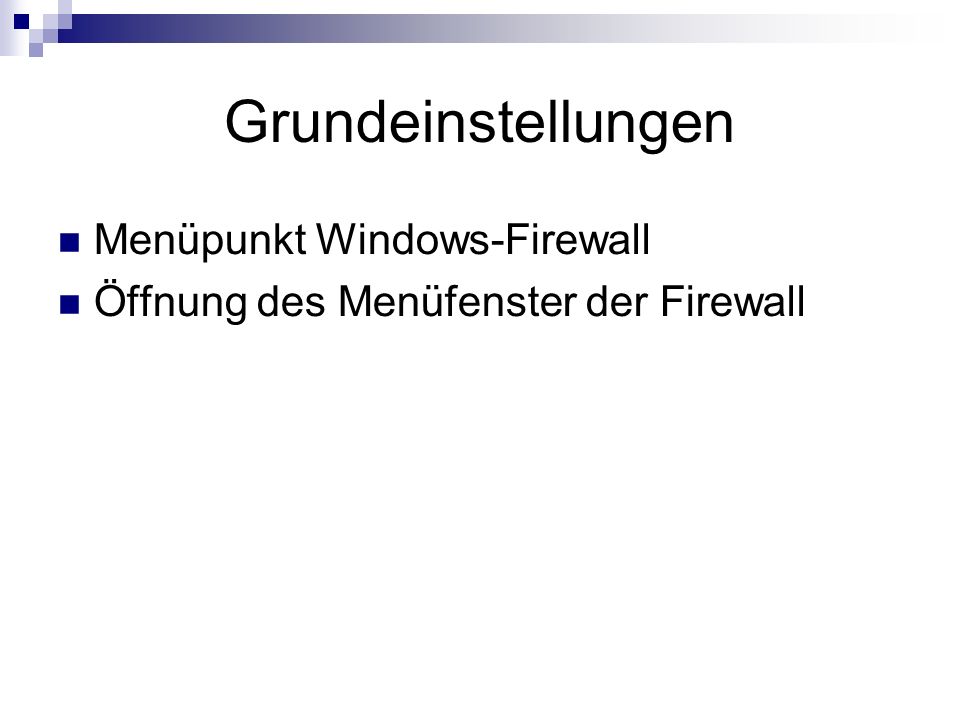 Grundeinstellungen Menüpunkt Windows-Firewall Öffnung des Menüfenster der Firewall