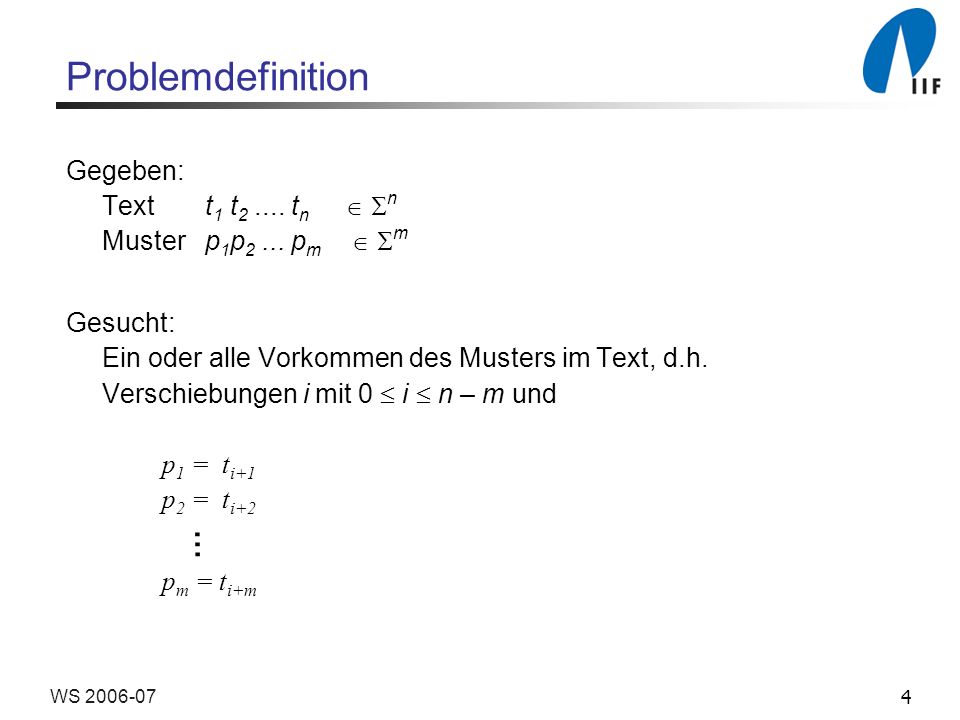 4WS Problemdefinition Gegeben: Text t 1 t 2....