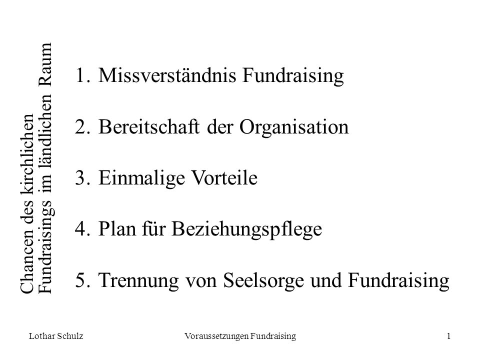 Lothar SchulzVoraussetzungen Fundraising1 Chancen des kirchlichen Fundraisings im ländlichen Raum 1.