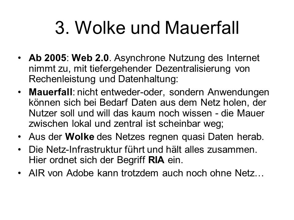 3. Wolke und Mauerfall Ab 2005: Web 2.0.