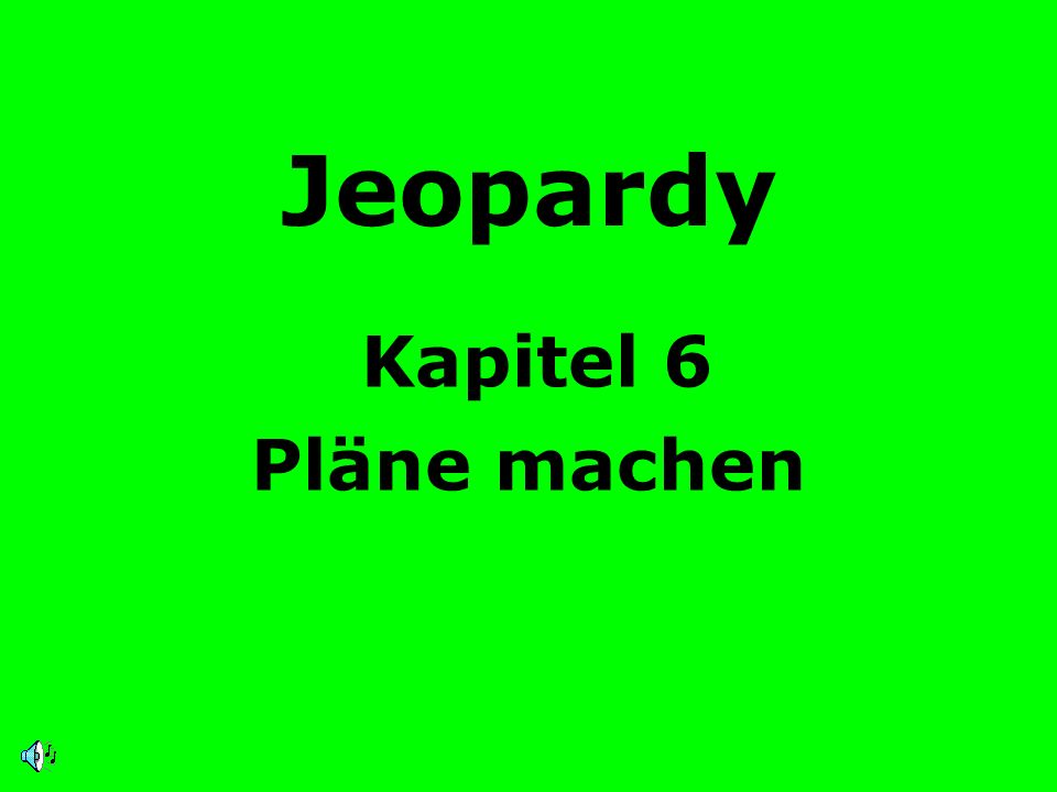 Jeopardy Kapitel 6 Pläne machen