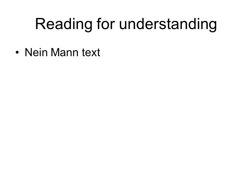 Reading for understanding Nein Mann text