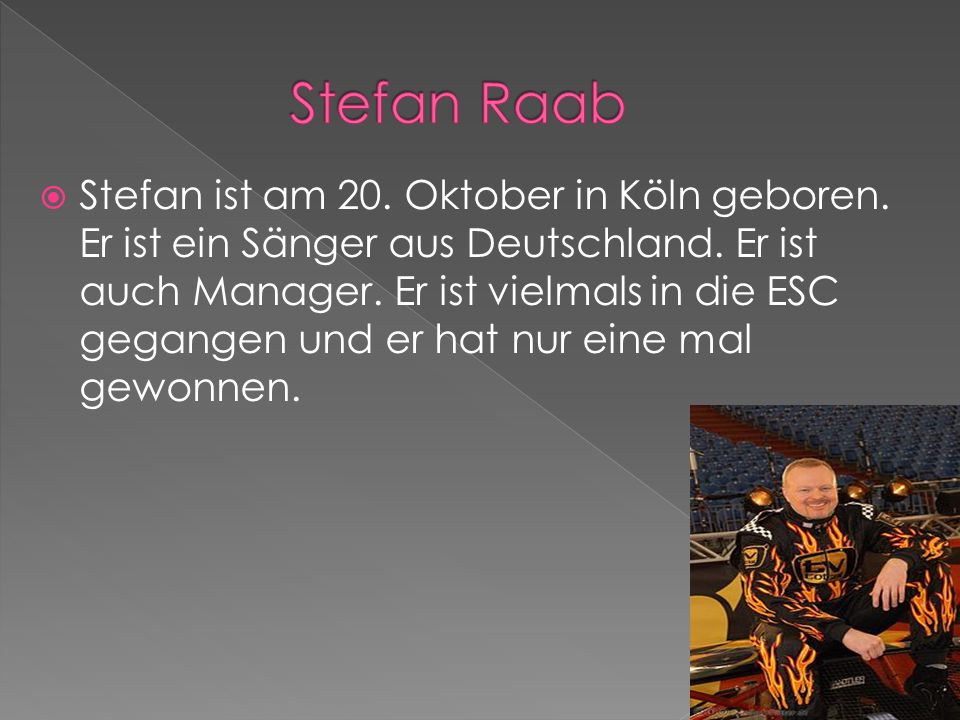 Stefan ist am 20. Oktober in Köln geboren. Er ist ein Sänger aus Deutschland.