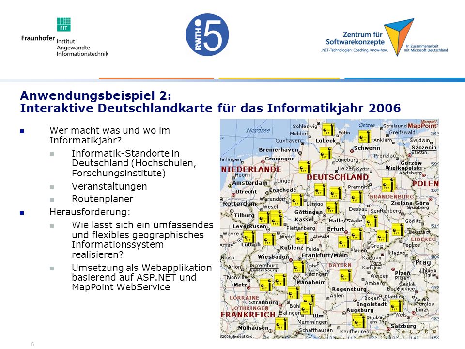 6 Anwendungsbeispiel 2: Interaktive Deutschlandkarte für das Informatikjahr 2006 Wer macht was und wo im Informatikjahr.
