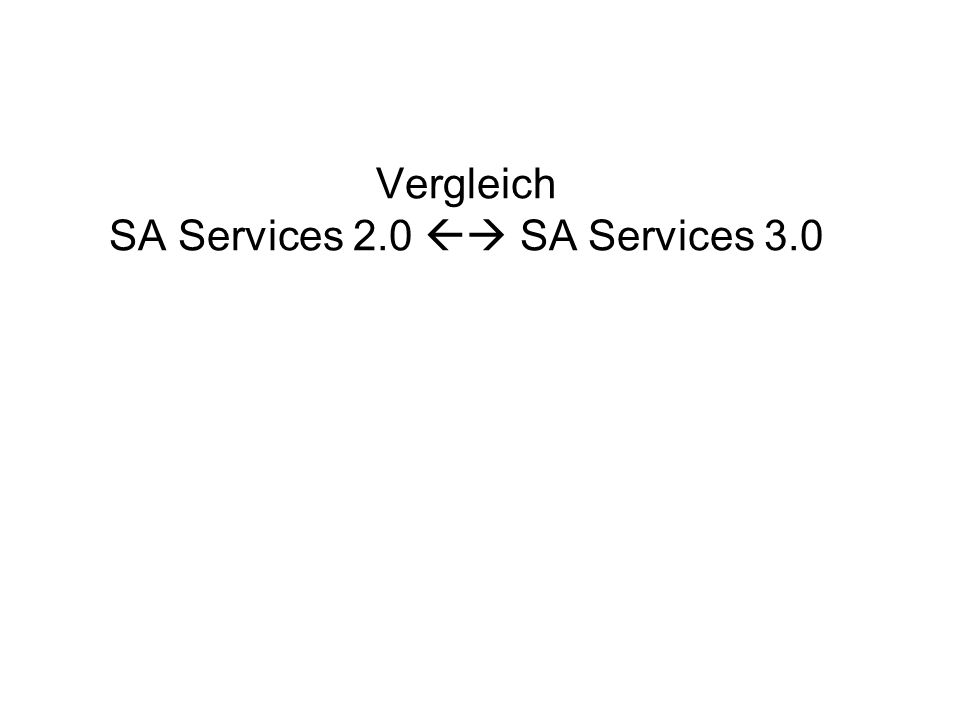Vergleich SA Services 2.0 SA Services 3.0