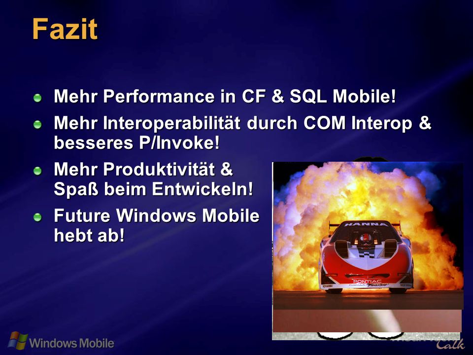 68 Fazit Mehr Performance in CF & SQL Mobile.