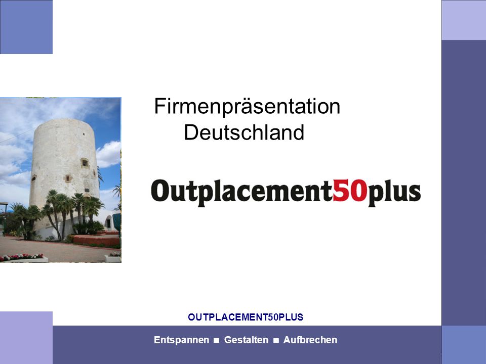 OUTPLACEMENT50PLUS Entspannen Gestalten Aufbrechen Firmenpräsentation Deutschland