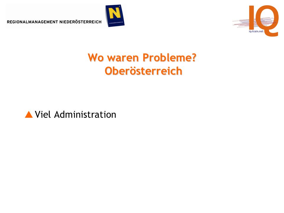 Wo waren Probleme Oberösterreich Viel Administration