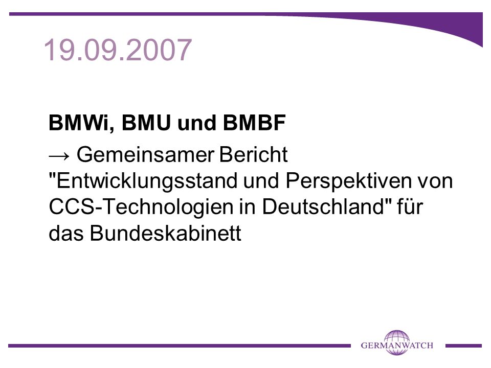 BMWi, BMU und BMBF Gemeinsamer Bericht Entwicklungsstand und Perspektiven von CCS-Technologien in Deutschland für das Bundeskabinett