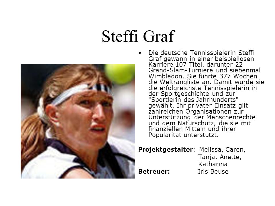Steffi Graf Die deutsche Tennisspielerin Steffi Graf gewann in einer beispiellosen Karriere 107 Titel, darunter 22 Grand-Slam-Turniere und siebenmal Wimbledon.