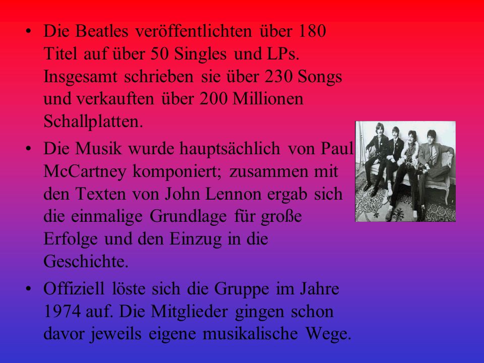 Die Beatles veröffentlichten über 180 Titel auf über 50 Singles und LPs.