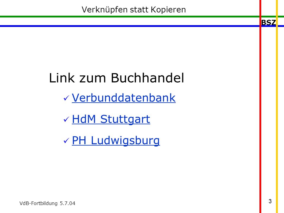 BSZ VdB-Fortbildung Verknüpfen statt Kopieren Link zum Buchhandel Verbunddatenbank HdM Stuttgart PH Ludwigsburg