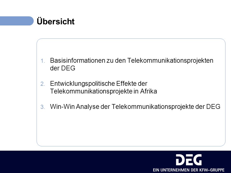 Übersicht 1. Basisinformationen zu den Telekommunikationsprojekten der DEG 2.