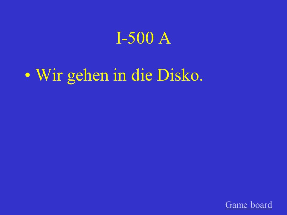 I-400 A Ihr hört Musik. Game board