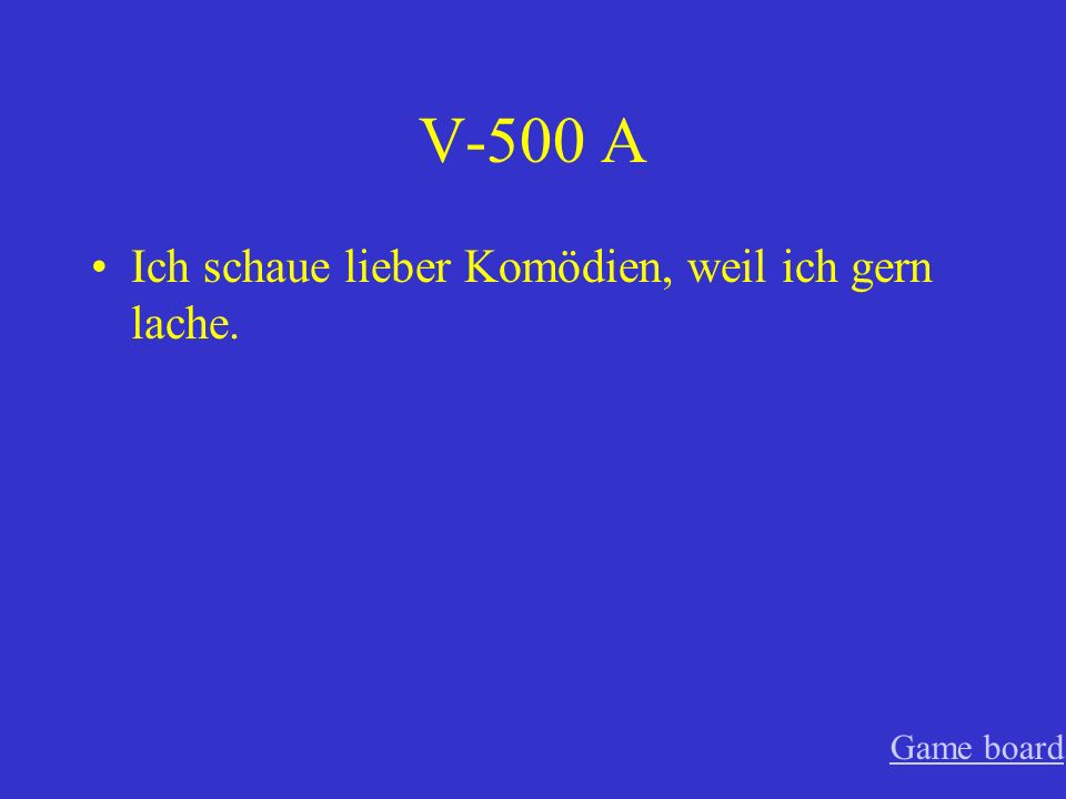 V-400 A Ich besuche lieber Deutschland, weil ich Deutsch spreche. Game board