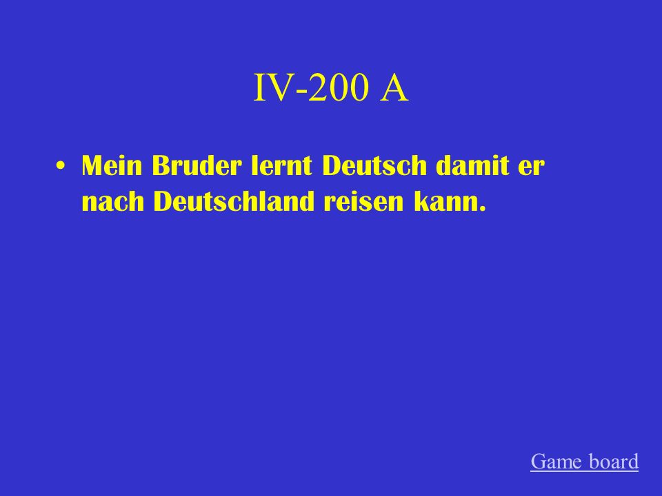 IV-100 A Ich studierte nicht in der Schweiz sondern ich studierte in Österreich. Game board