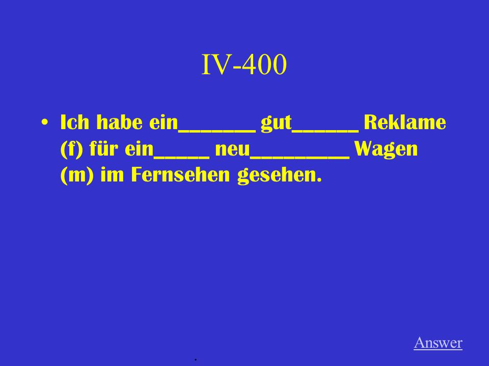 IV-300 Der Sohn ein________ alt_________ Mannes war in meiner Deutschklasse. Answer.