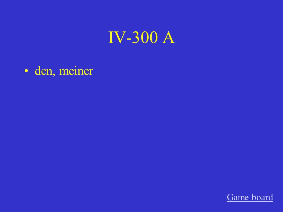 IV-200 A die, ihnen Game board