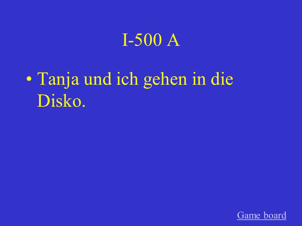 I-400 A Du hörst Musik. Game board