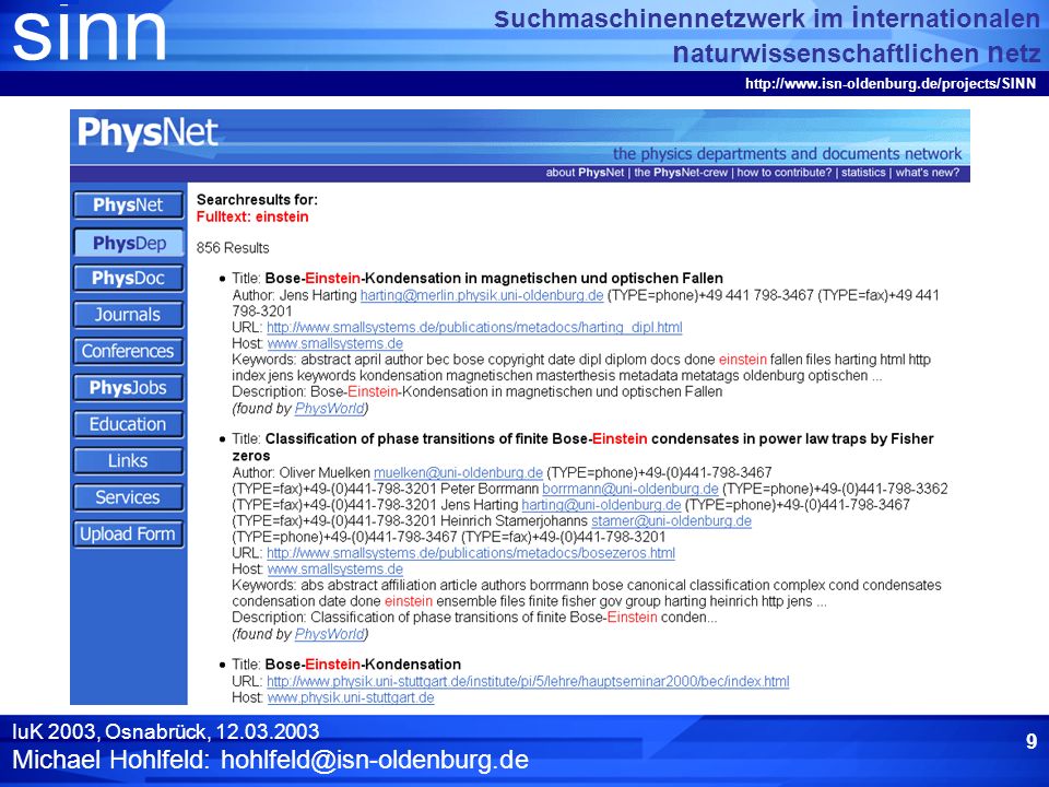 sinn s uchmaschinennetzwerk im i nternationalen n aturwissenschaftlichen n etz   IuK 2003, Osnabrück, Michael Hohlfeld: 8 PhysNet-Gesamtnutzung