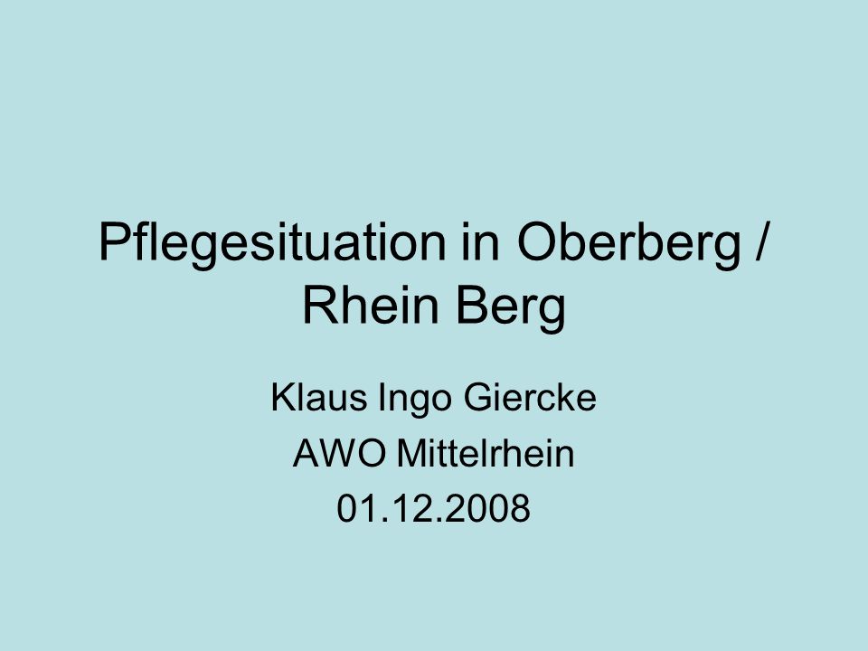Pflegesituation in Oberberg / Rhein Berg Klaus Ingo Giercke AWO Mittelrhein