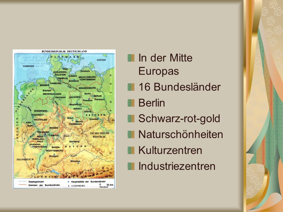 In der Mitte Europas 16 Bundesländer Berlin Schwarz-rot-gold Naturschönheiten Kulturzentren Industriezentren